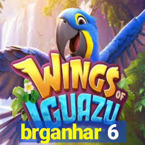 brganhar 6